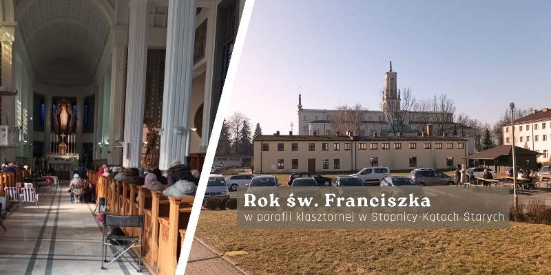 Rok św. Franciszka w parafii klasztornej w Stopnicy-Kątach Starych