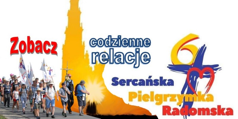 Piesza Pielgrzymka Radomska na Jasną Górę - Grupa 6 Sercańska