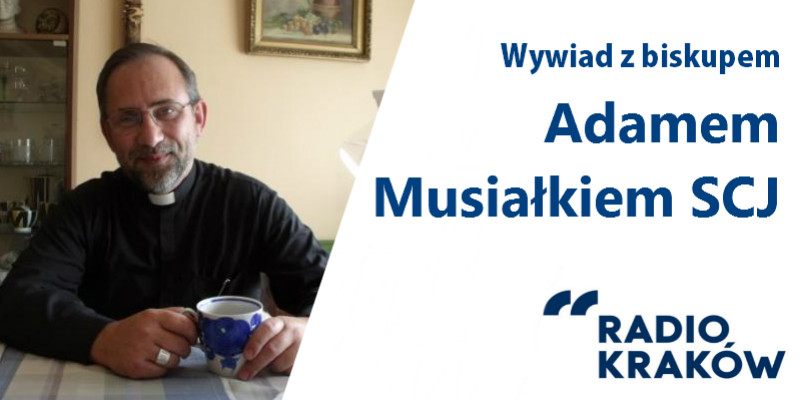 Wywiad z biskupem Adamem Musiałkiem SCJ z RPA