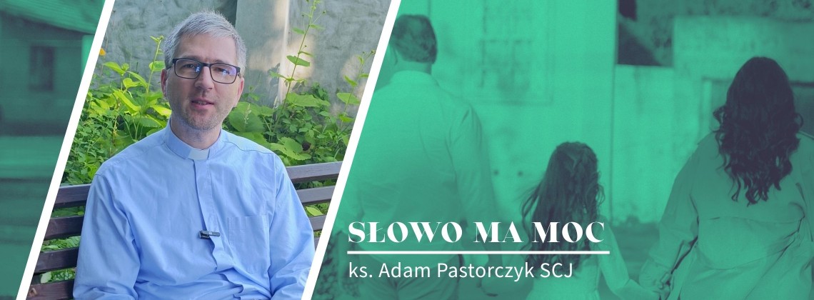Słowo Ma Moc - rozważanie Ewangelii, XIII niedziela zwykła
