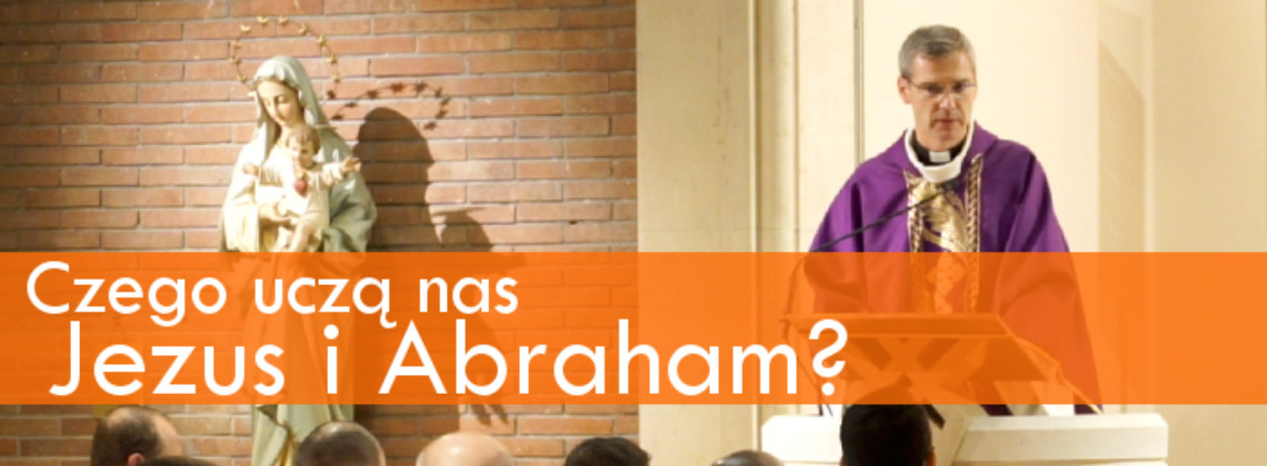 Czego uczą nas Jezus i Abraham?