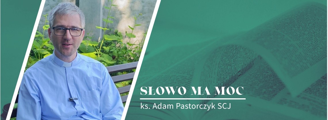 Słowo Ma Moc - rozważanie Ewangelii, XV niedziela zwykła