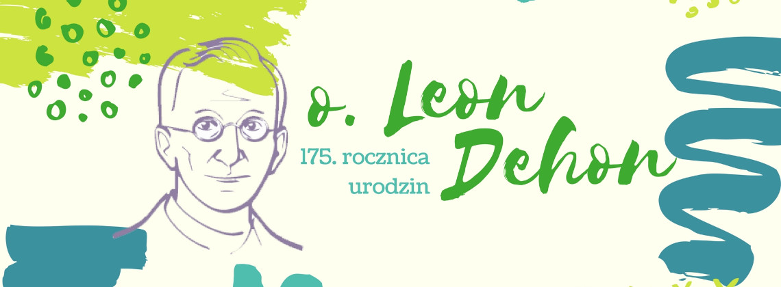 175. rocznica urodzin o. Leona Dehona