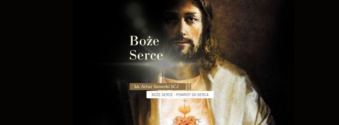Boże Serce  - ks. Artur Sanecki SCJ | 2026