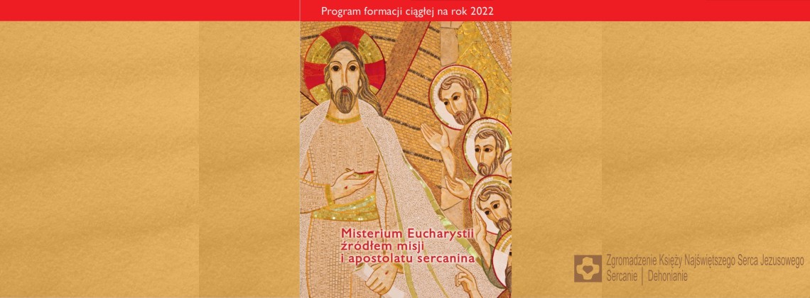 Misterium Eucharystii  źródłem misji i apostolatu sercanina