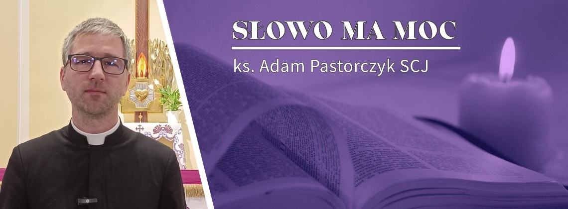 Słowo Ma Moc - rozważanie Ewangelii z I niedzieli Wielkiego Postu